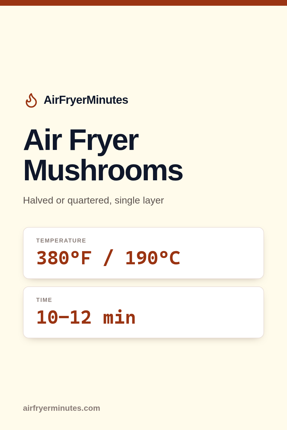 Air fryer mushrooms: 10-12 minutes at 380F
